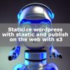 Staticize wordpress with staatic and publish on the web with s3 | Algo-AI Infras