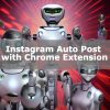 Instagram Auto Post with Chrome Extension | Algo-AI Infrastructure Engineer but 